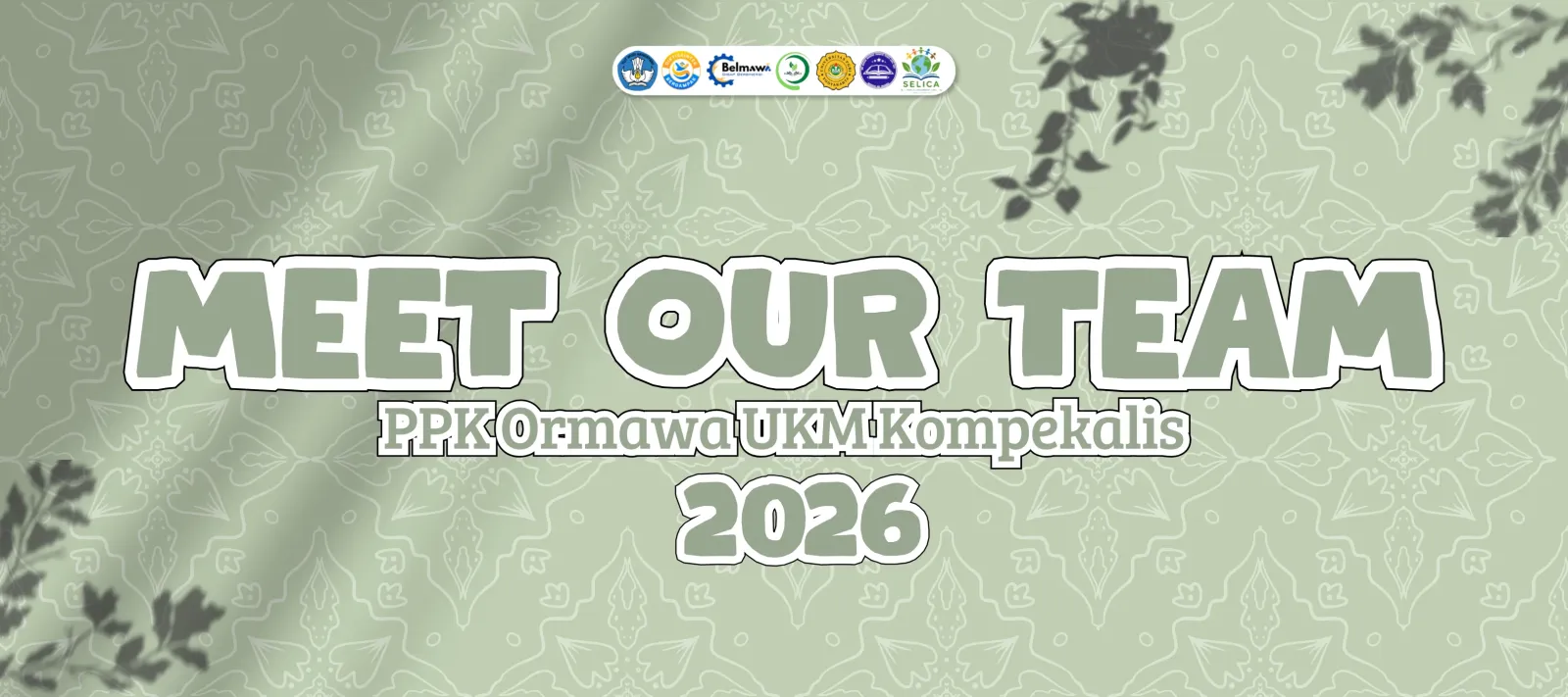Meet Our Team PPK Ormawa 2026